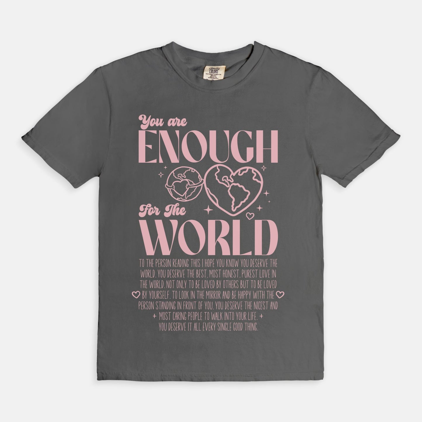 You Are Enough For The World Tee