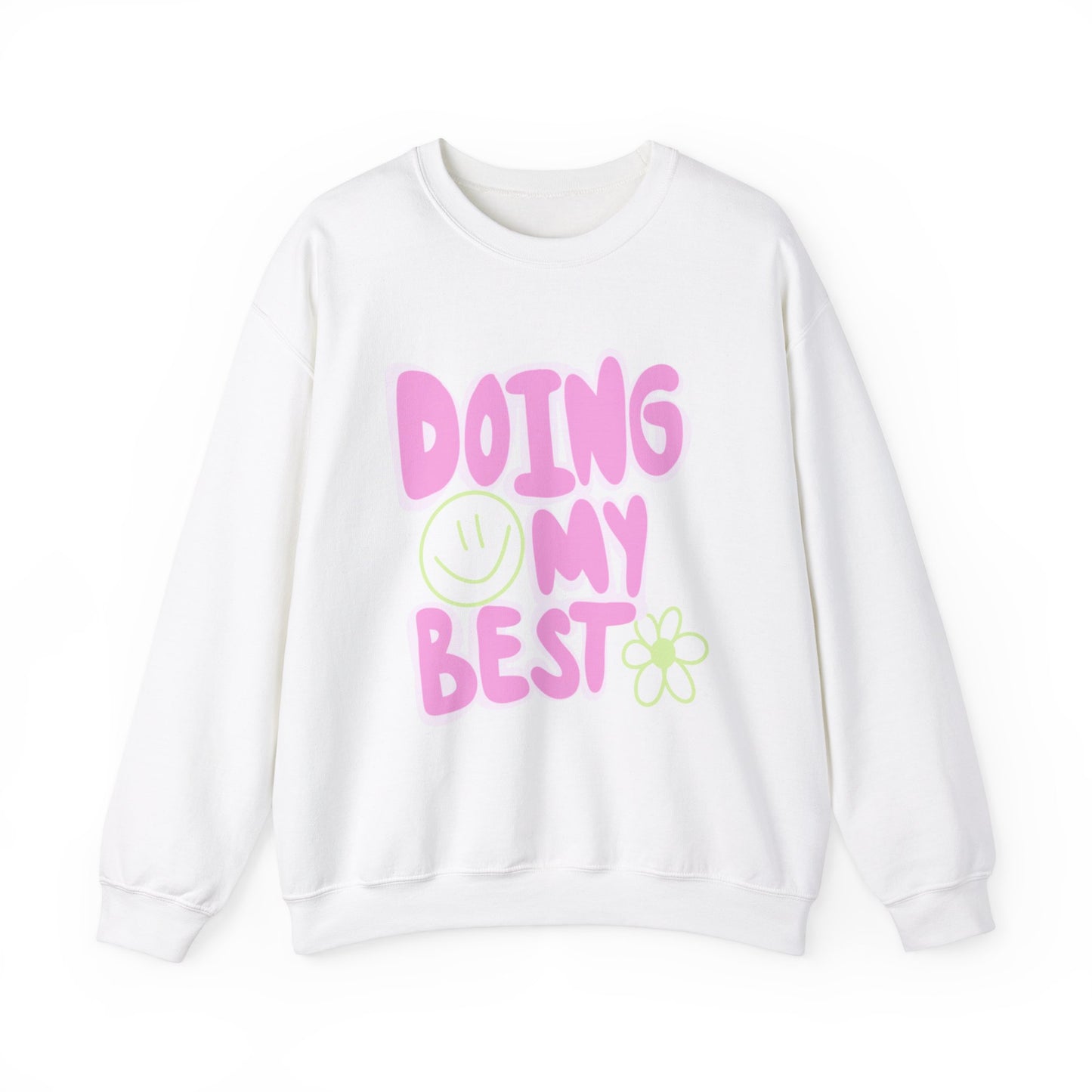 Doing My Best Sweatshirt