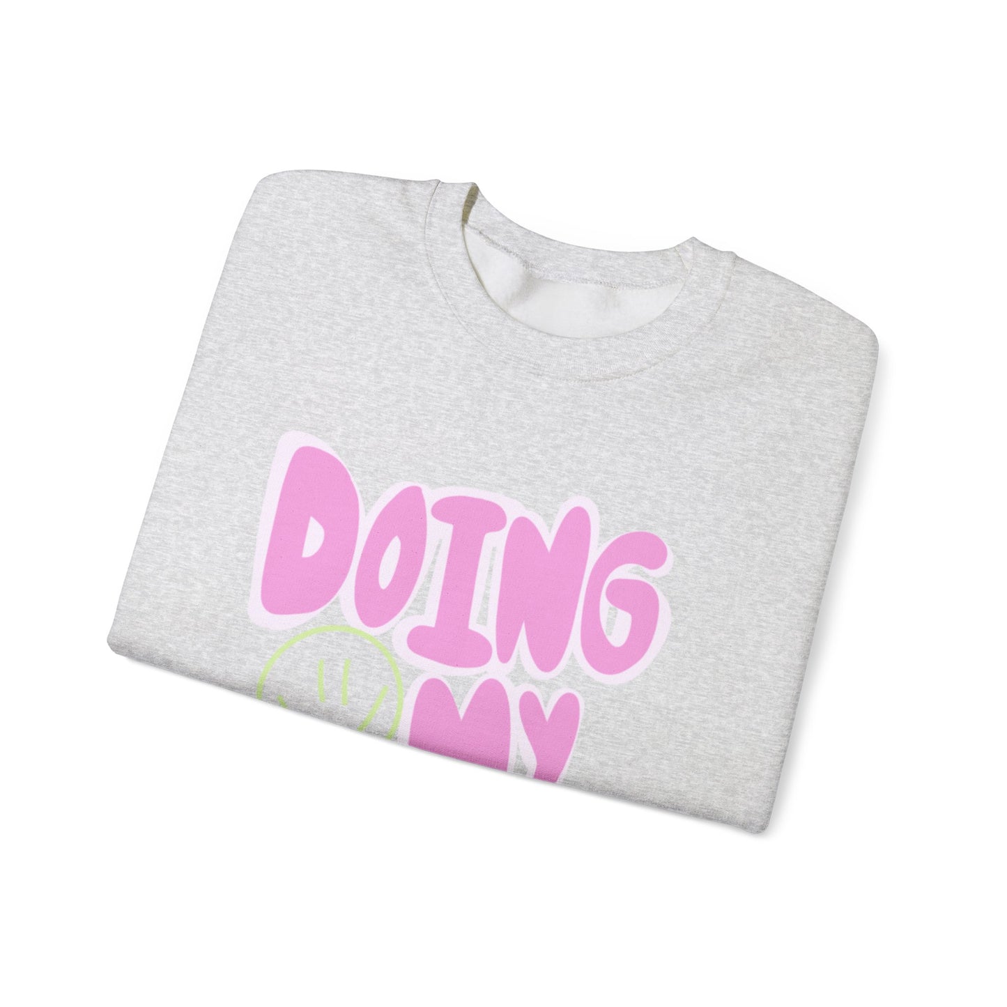 Doing My Best Sweatshirt