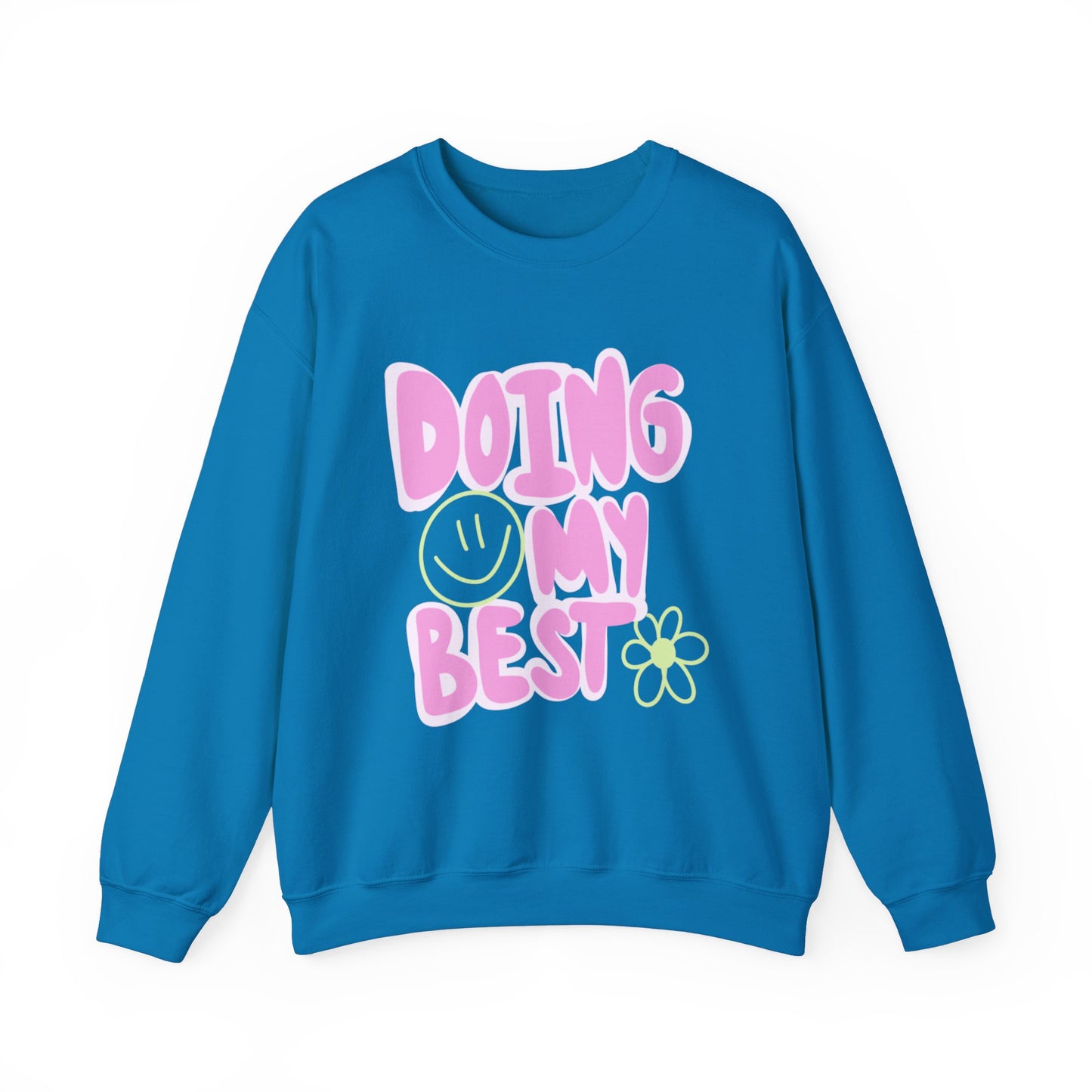 Doing My Best Sweatshirt