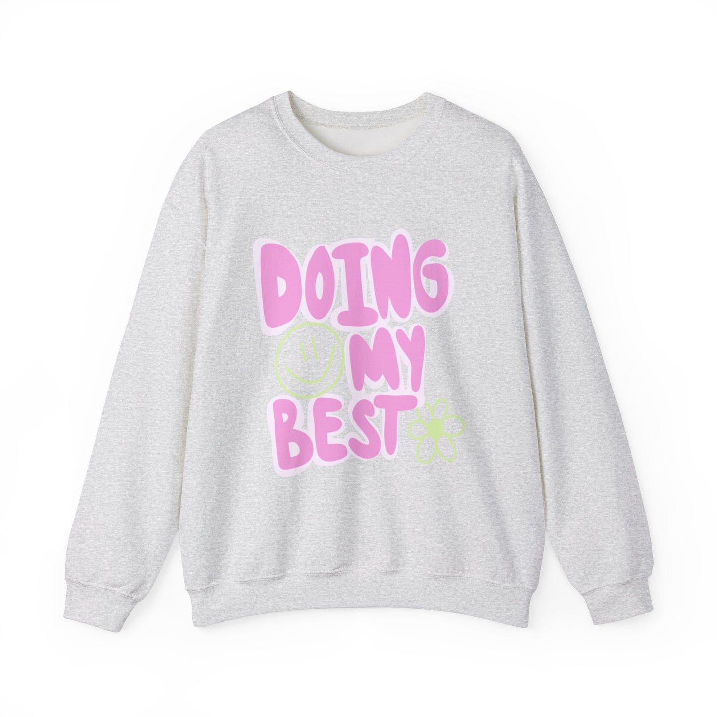 Doing My Best Sweatshirt