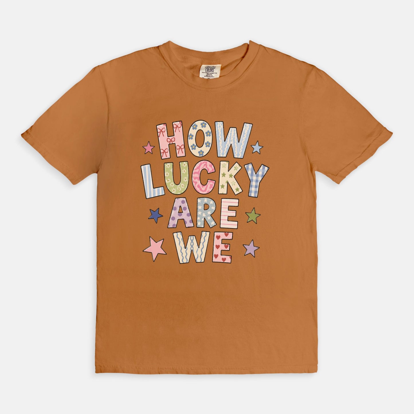 How Lucky Are We Tee