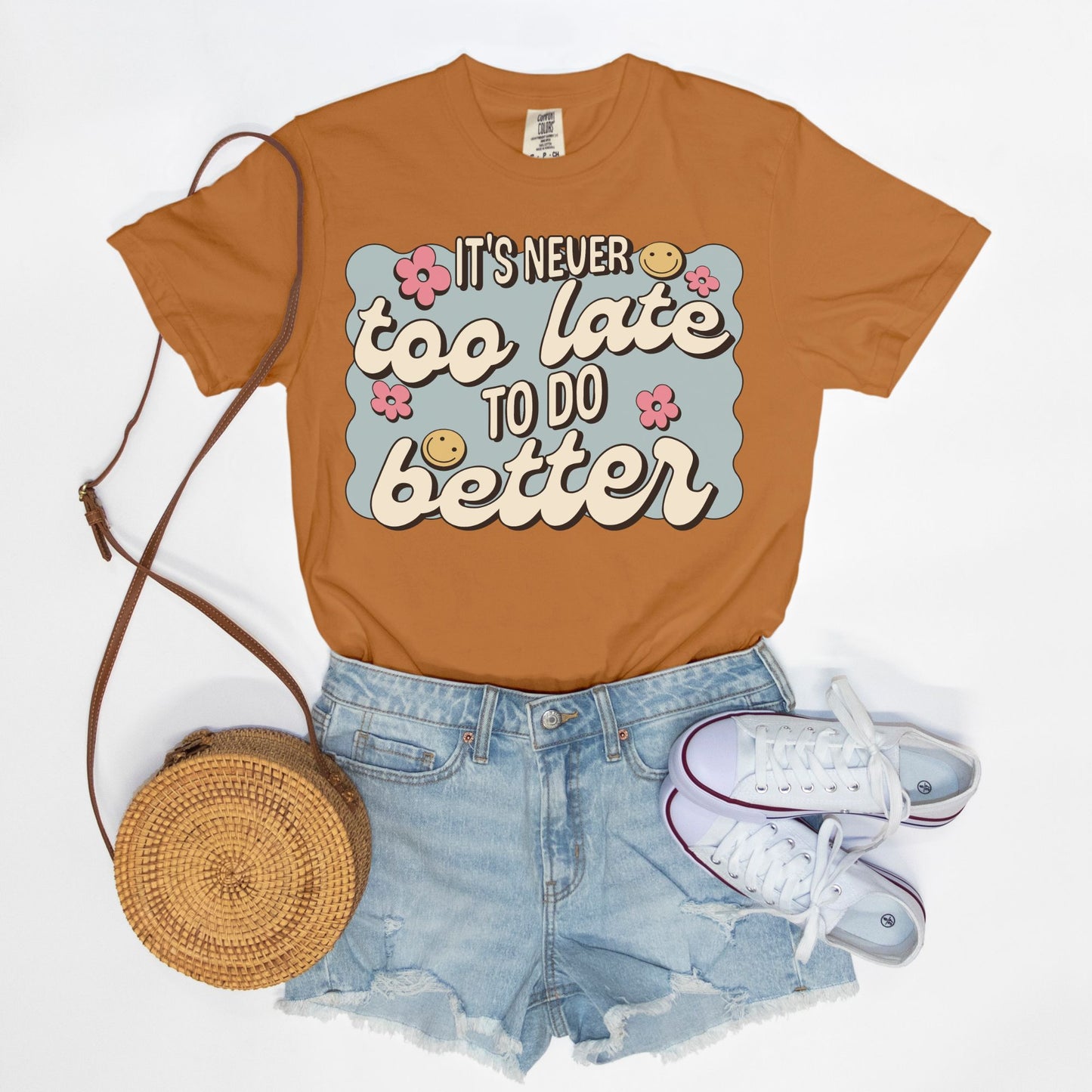 It's Never To Late To Do Better Tee