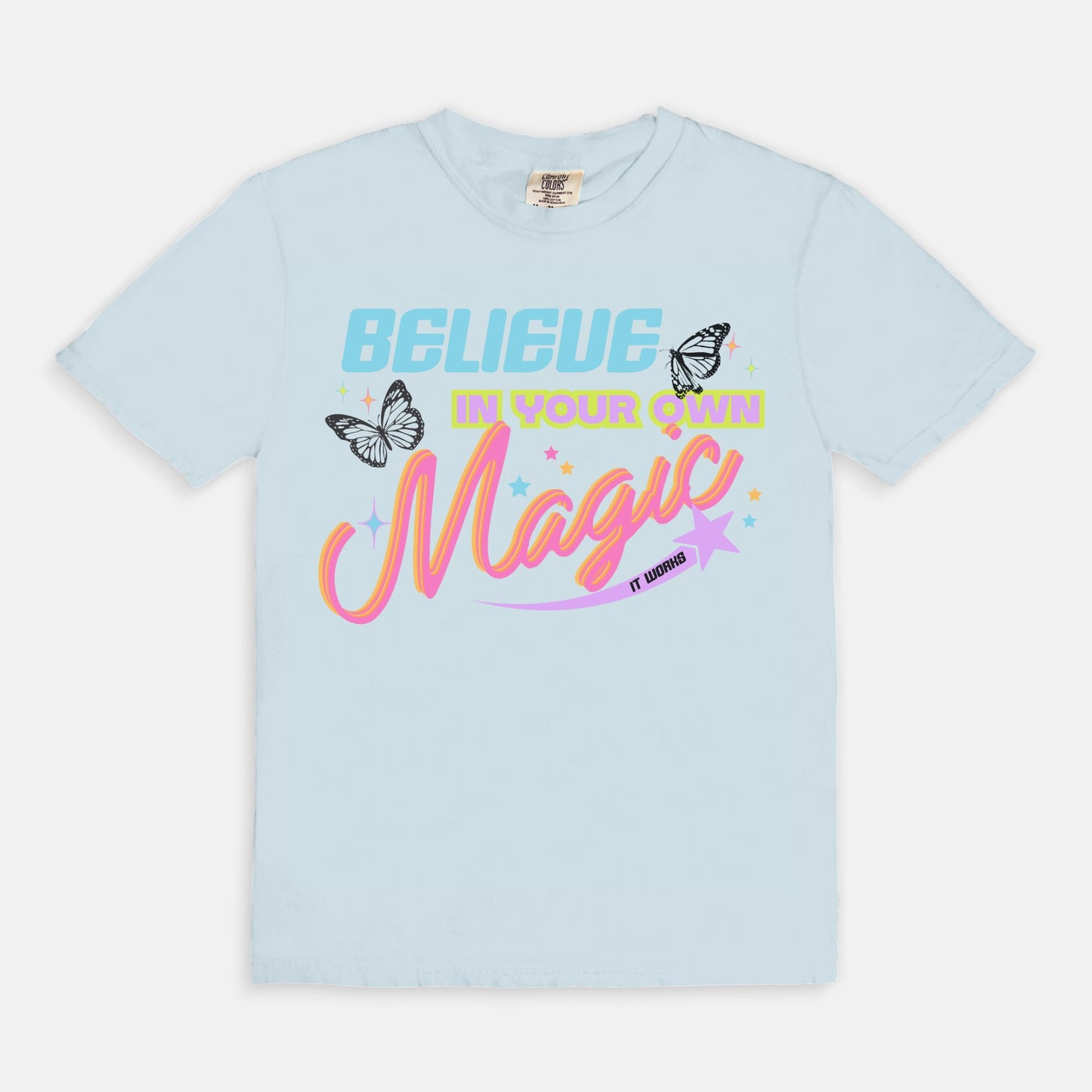 Believe In Your Own Magic Tee