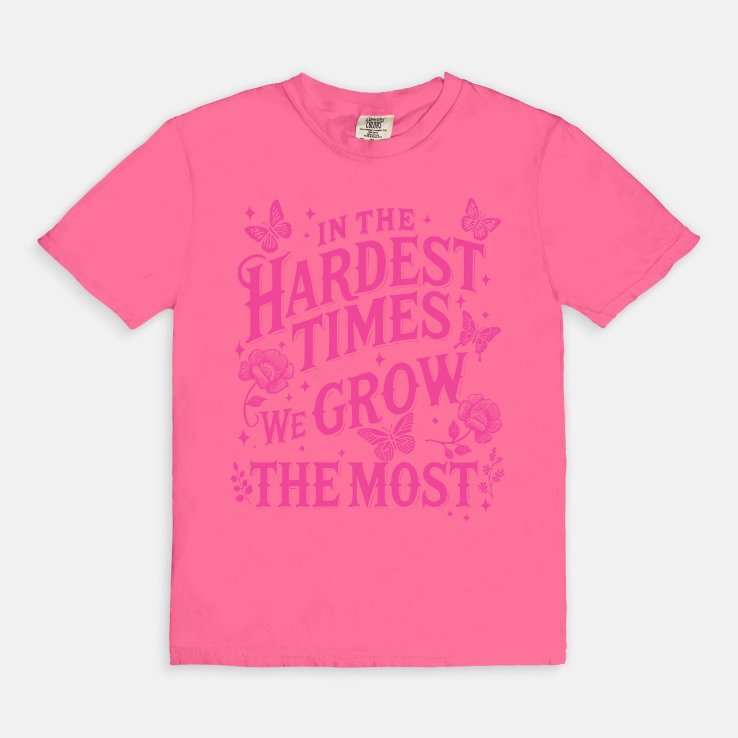 In The Hardest Times, We Grow The Most - Pink Options