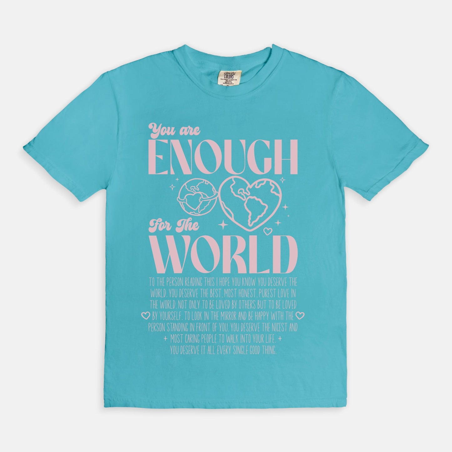 You Are Enough For The World Tee