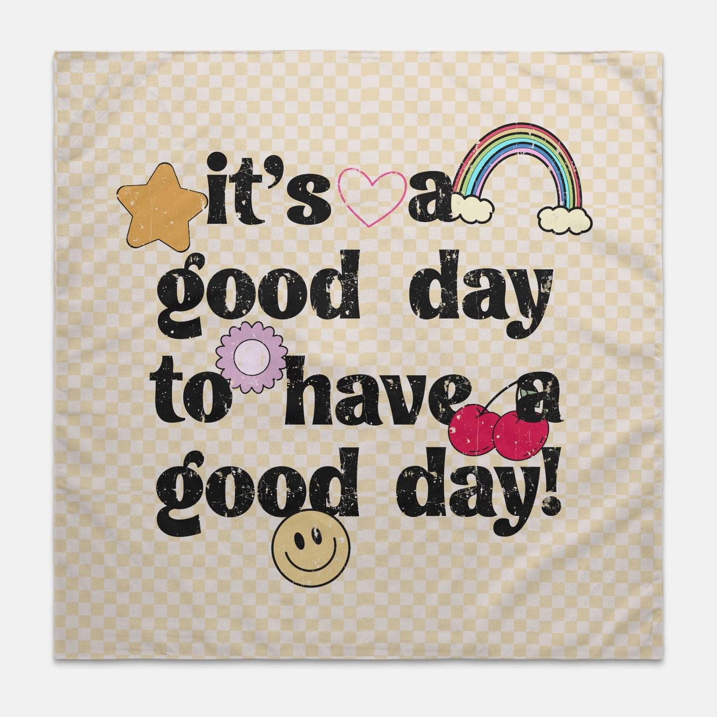 It's A Good Day To Have A Good Day Wall Banner 22" x 22"