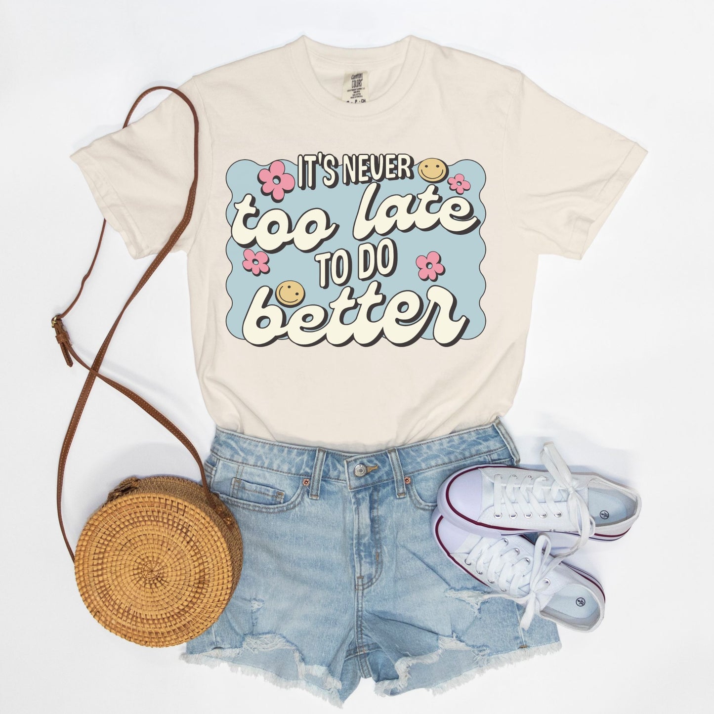 It's Never To Late To Do Better Tee