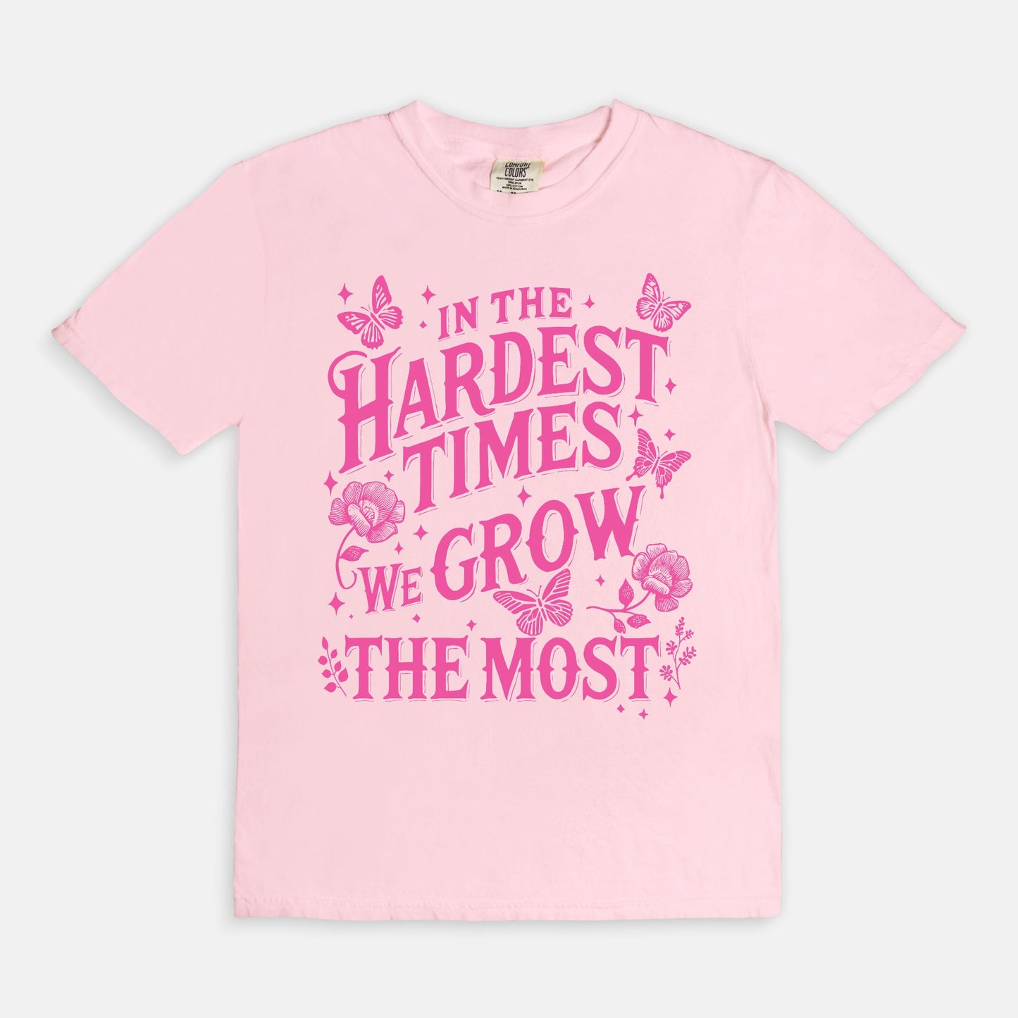 In The Hardest Times, We Grow The Most - Pink Options