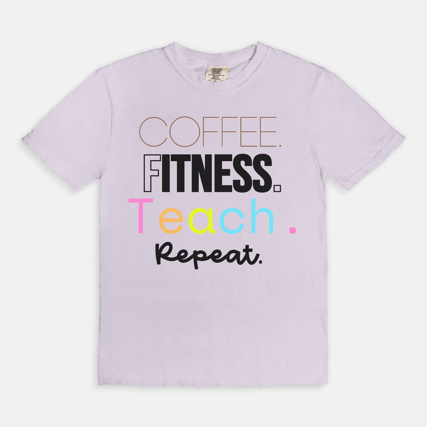 Coffee Fitness Teach Repeat Tee