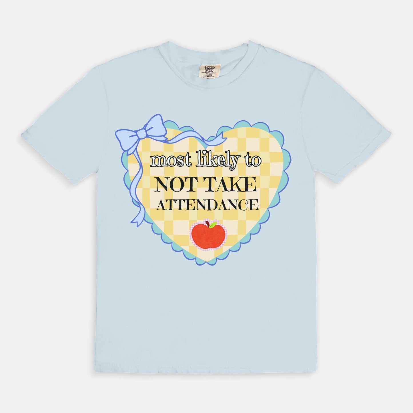 Most Likely To Not Take Attendance Tee
