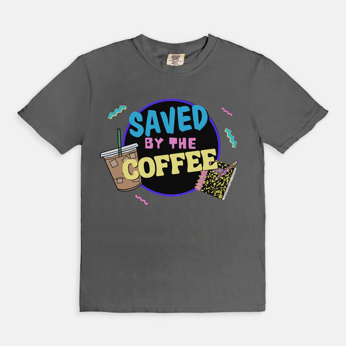 Saved By The Coffee Tee