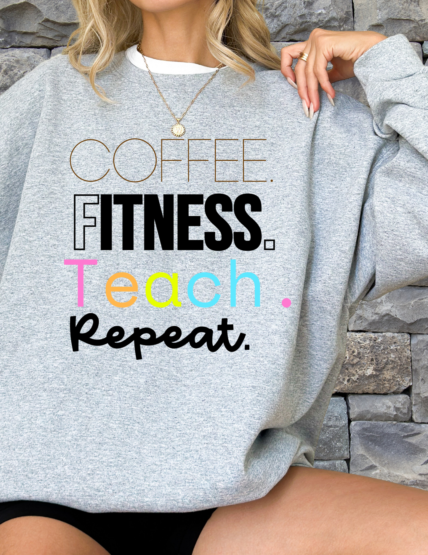 Coffee.Fitness.Teach.Repeat Crewneck Sweatshirt