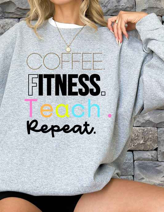Coffee.Fitness.Teach.Repeat Crewneck Sweatshirt