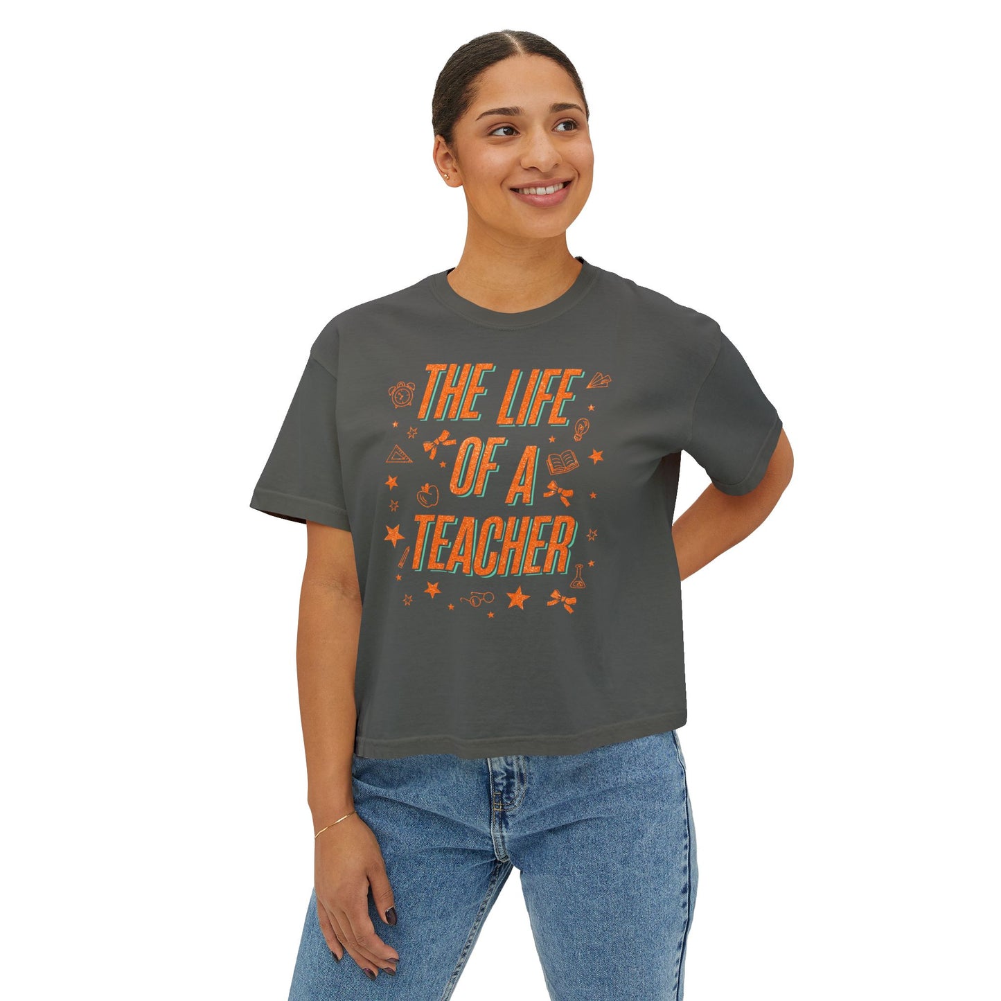 The Life of a Teacher Women's Boxy Tee