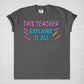 This Teacher Explains It All Tee