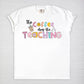 The Coffee Does The Teaching Tee