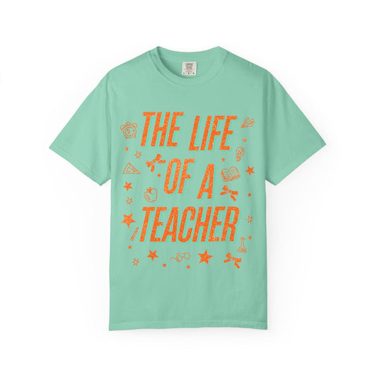 The Life of a Teacher Tee