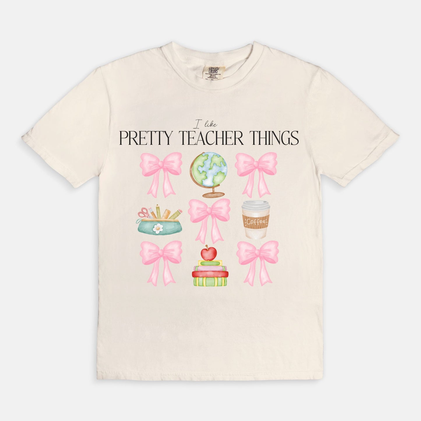 I Like Pretty Teacher Things Coquette Tee