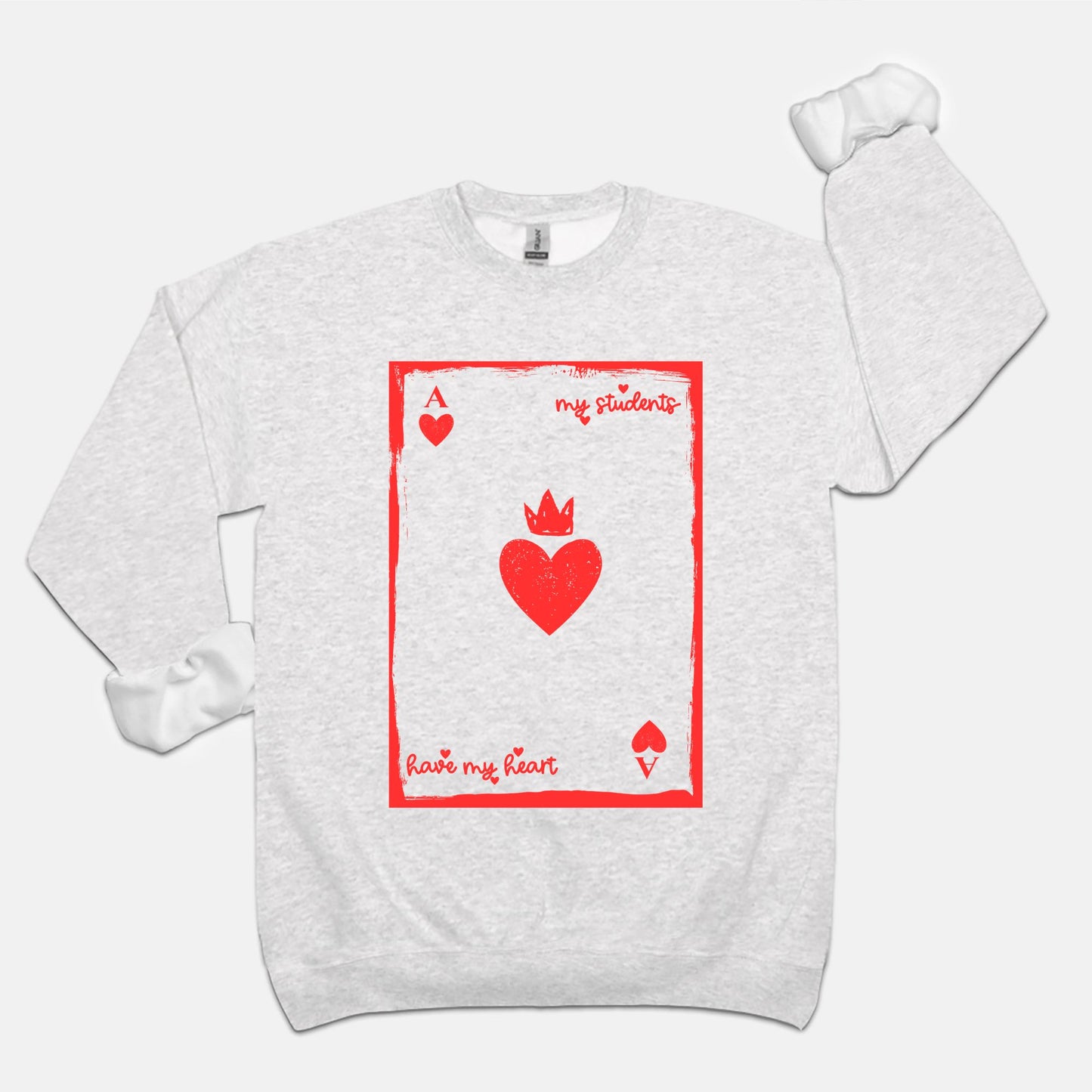 My Students Playing Card Sweatshirt