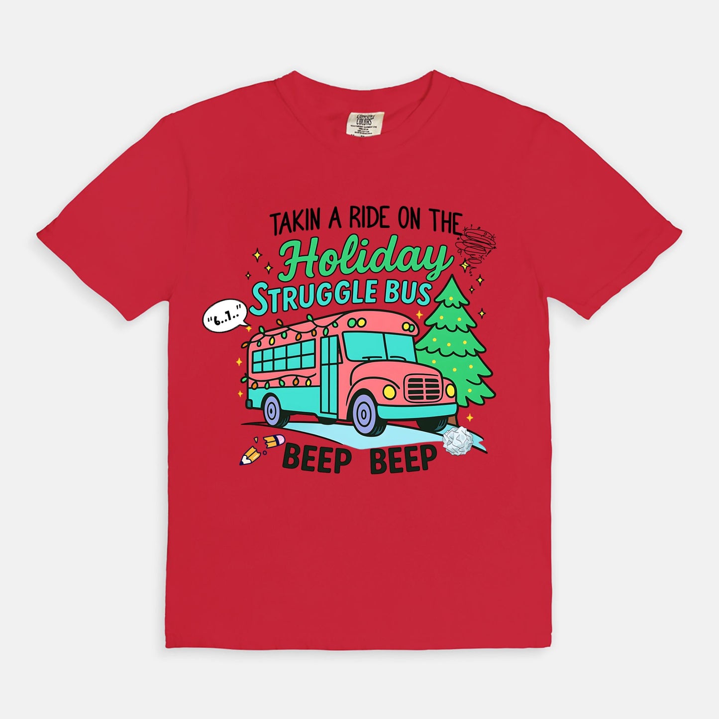 Taking a Ride on the Holiday Struggle Bus Tee