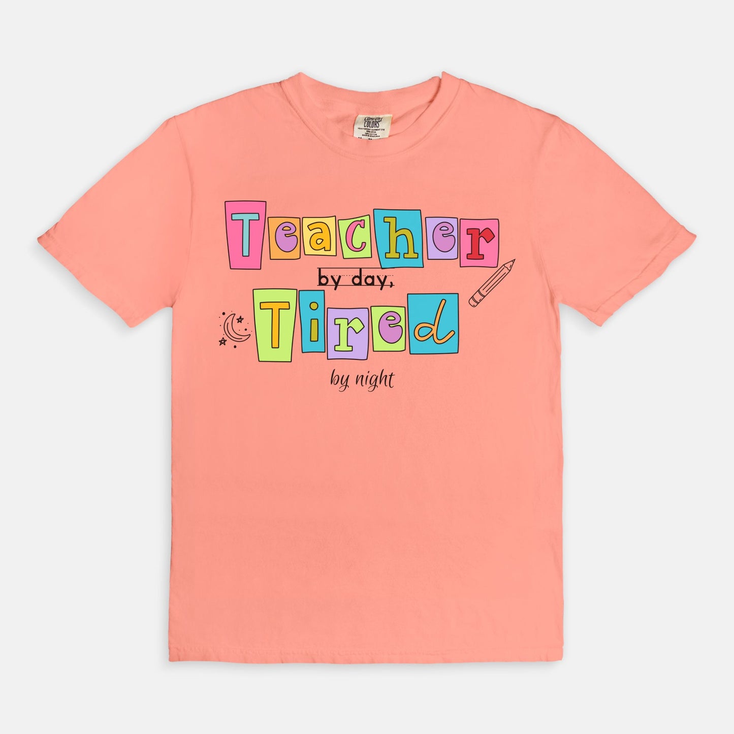 Teacher by day, Tired by night Tee