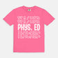 Phys. Ed Tee