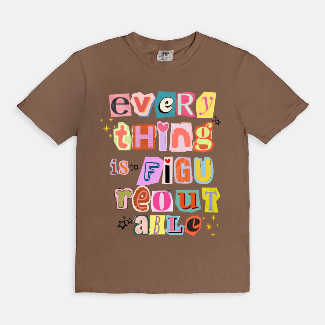 Everything is Figureoutable Tee