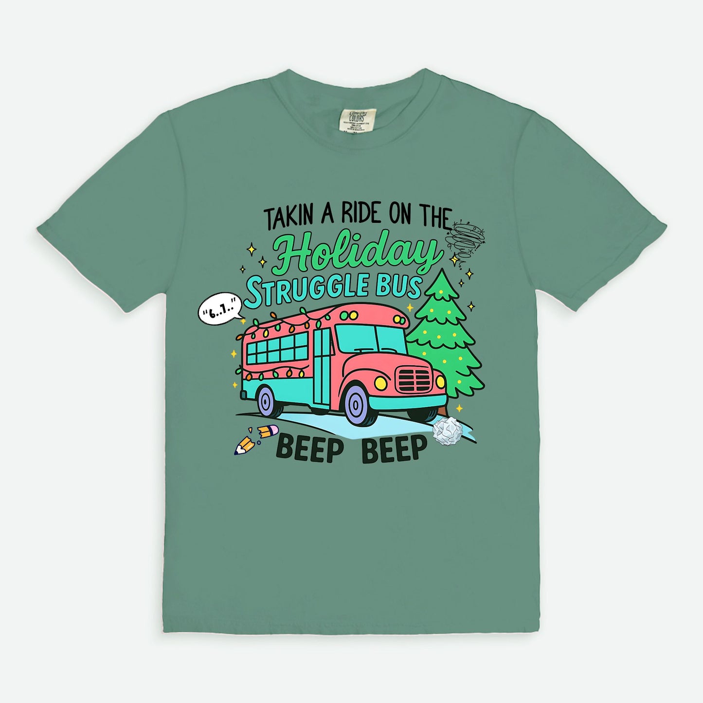 Taking a Ride on the Holiday Struggle Bus Tee