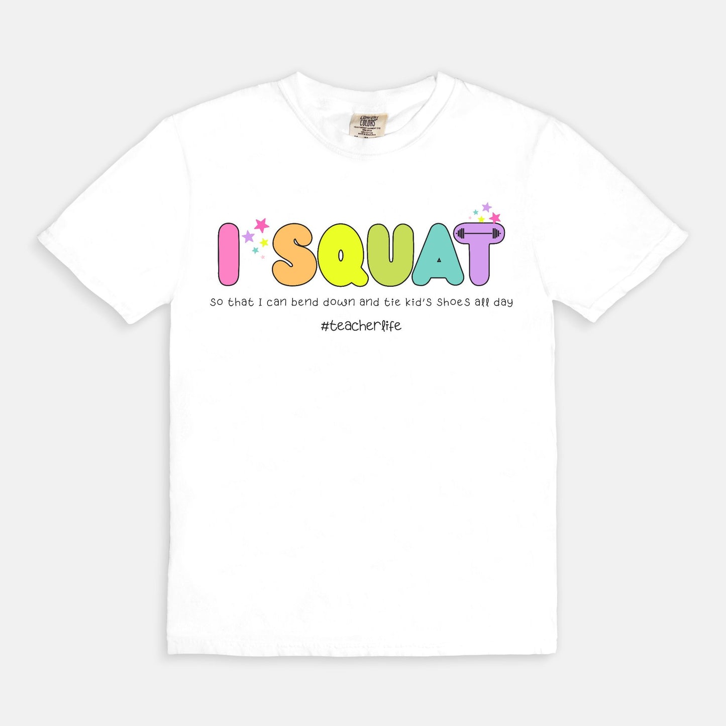 I Squat -Teacher Tee