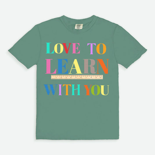 Love To Learn With You Tee
