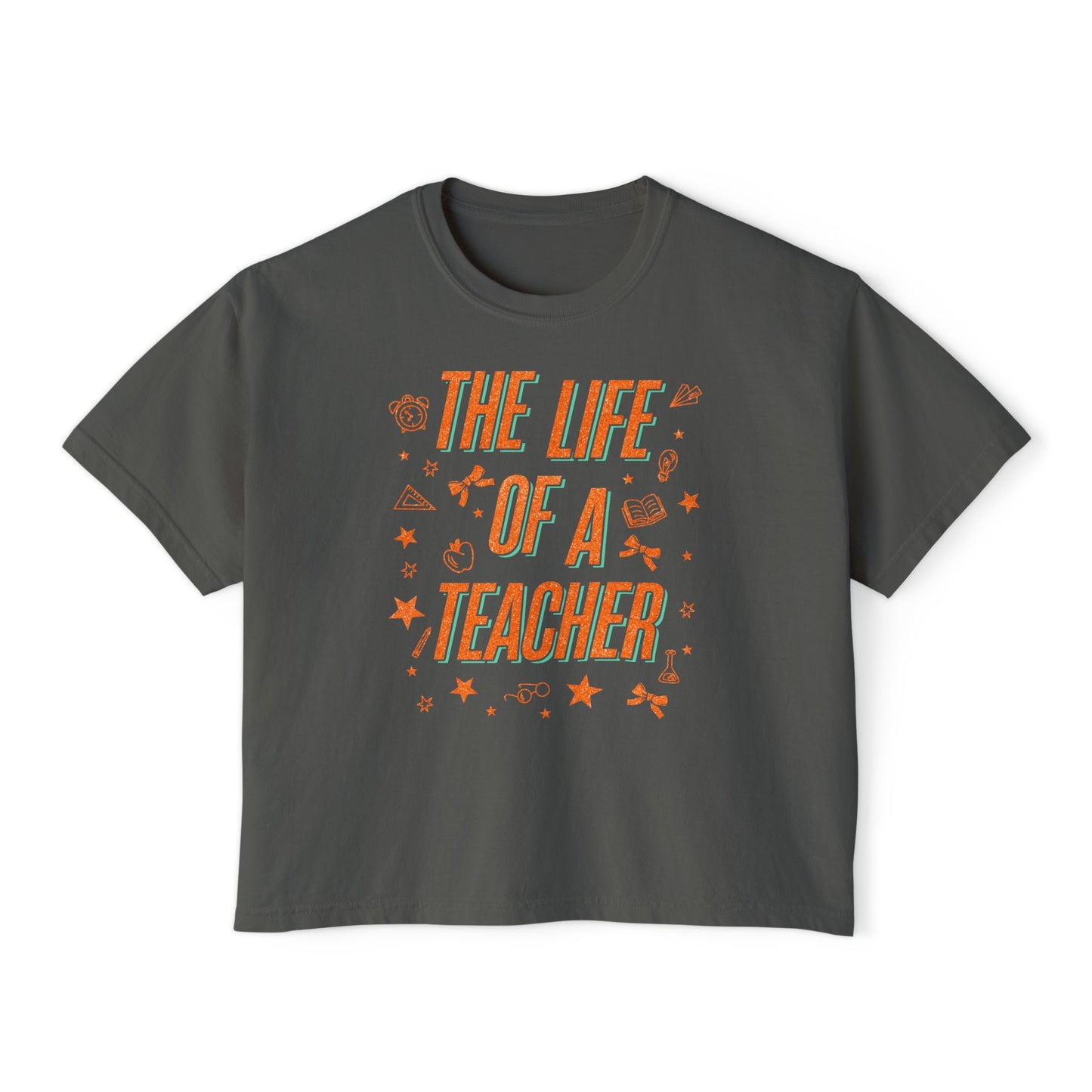 The Life of a Teacher Women's Boxy Tee