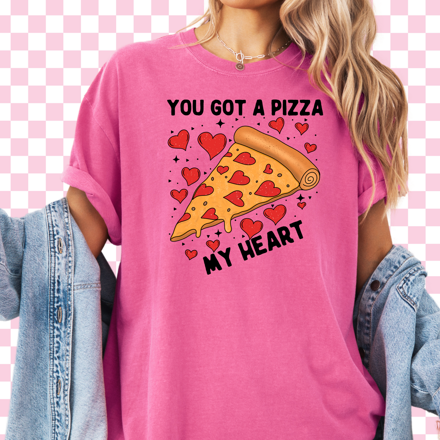 You Got A Pizza My Heart Tee