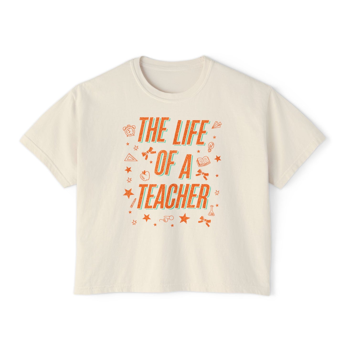 The Life of a Teacher Women's Boxy Tee