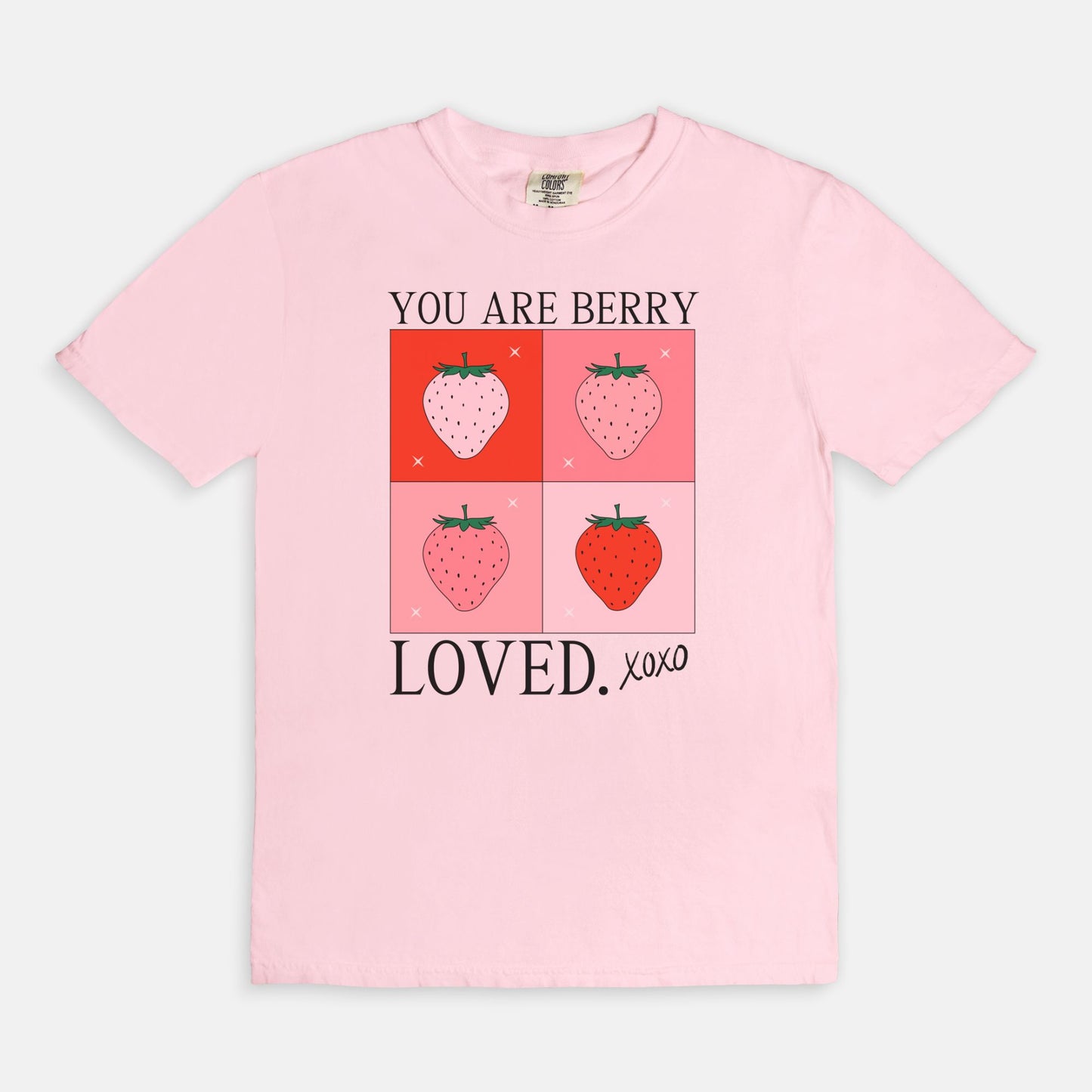 You Are Berry Loved Tee