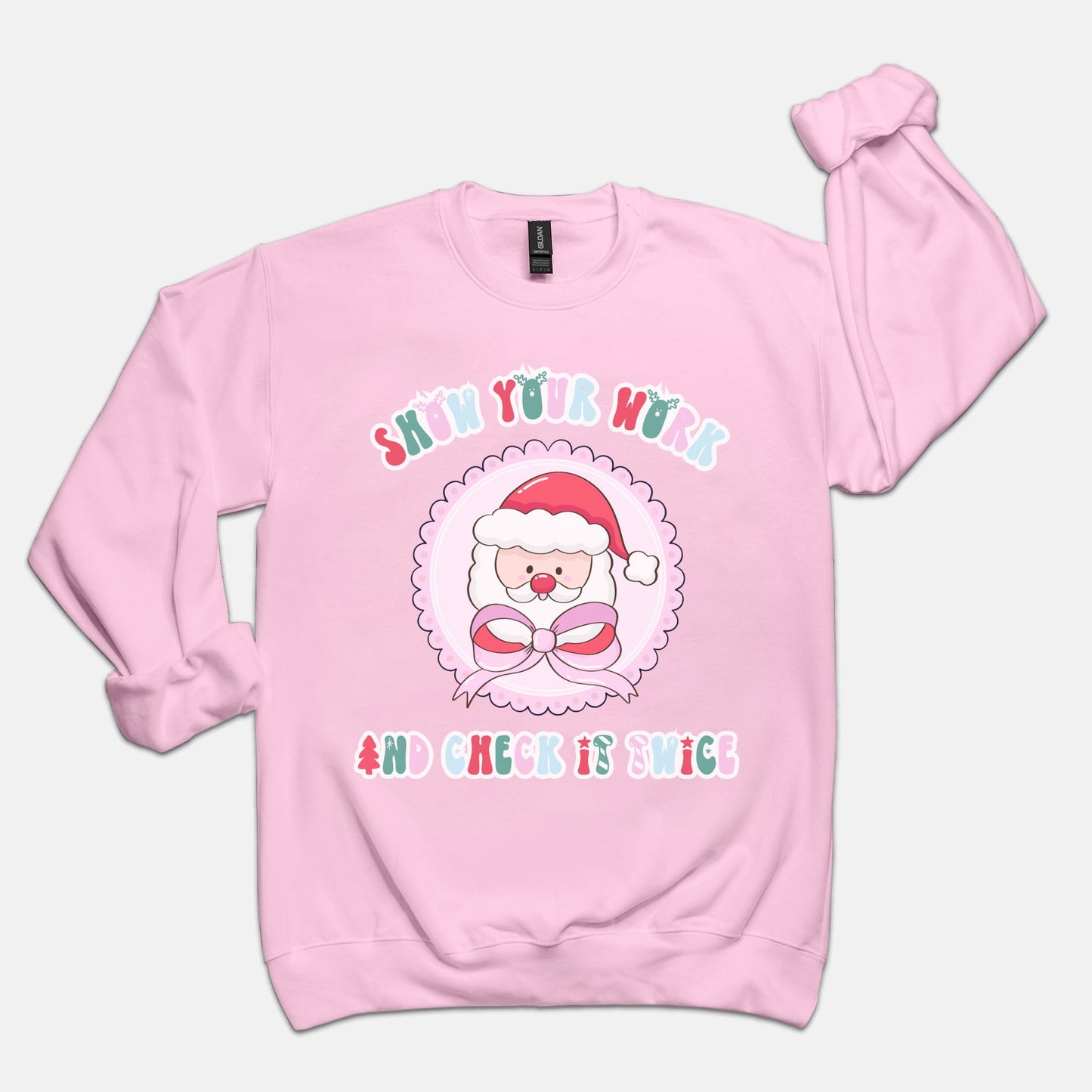 Show Your Work Santa Sweatshirt