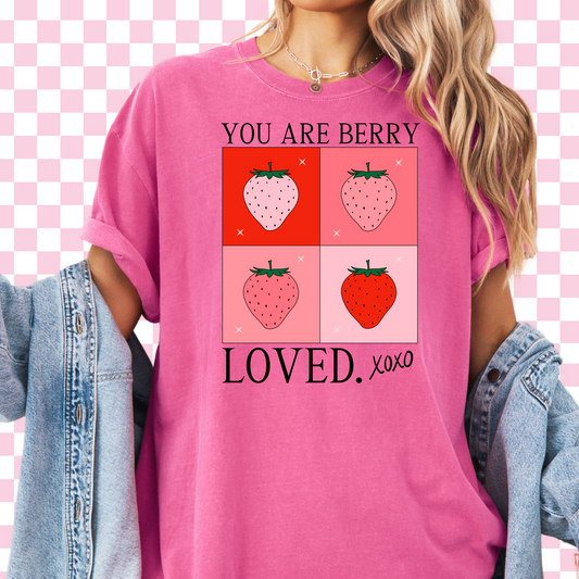 You Are Berry Loved Tee