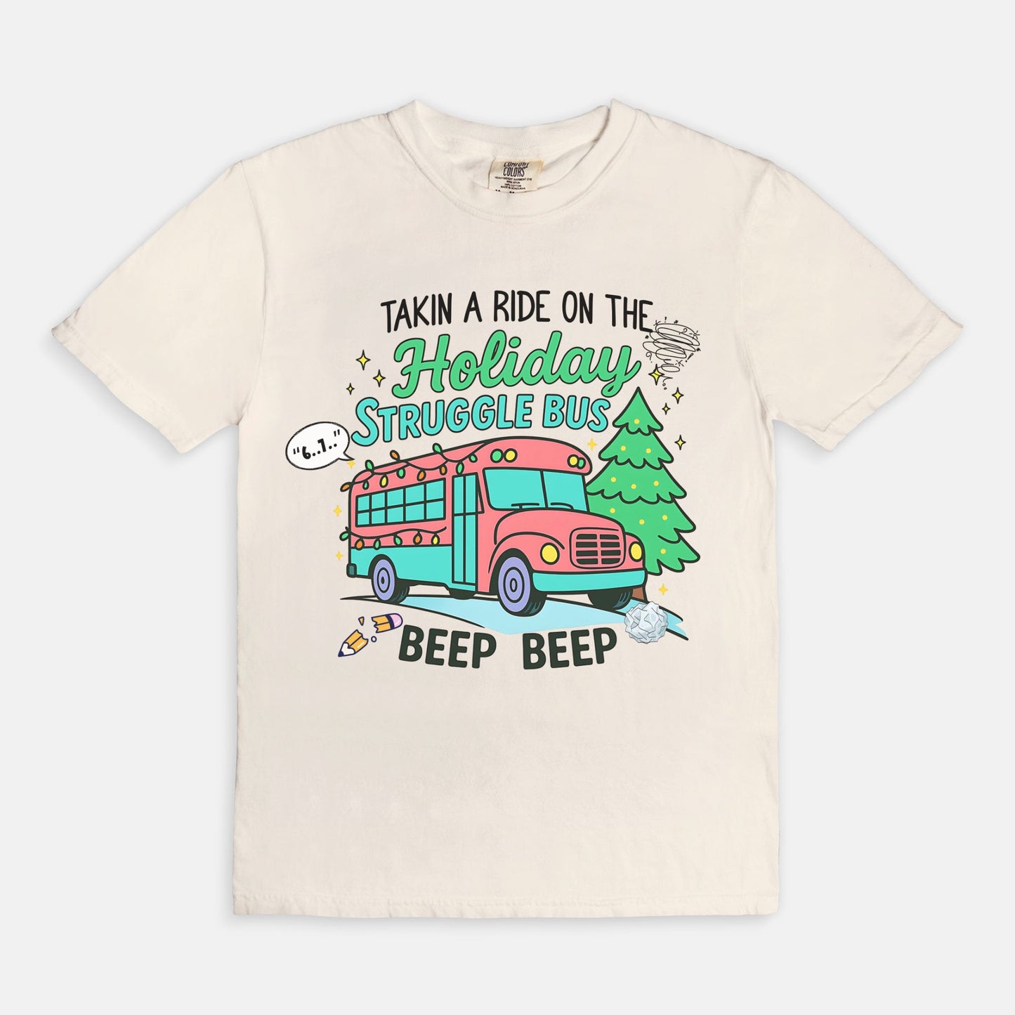 Taking a Ride on the Holiday Struggle Bus Tee