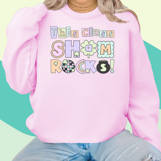 This Class Shamrocks Sweatshirt