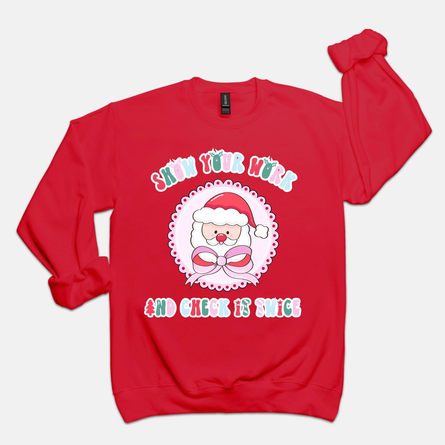 Show Your Work Santa Sweatshirt