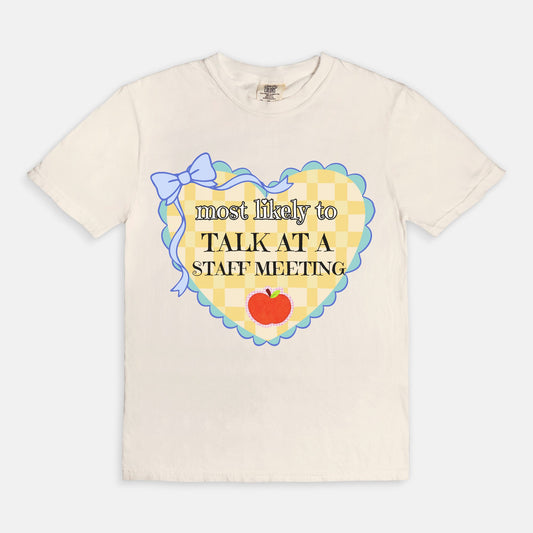 Most Likely To Talk At A Staff Meeting Tee