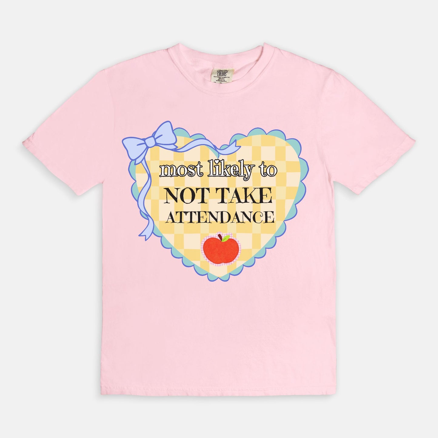 Most Likely To Not Take Attendance Tee