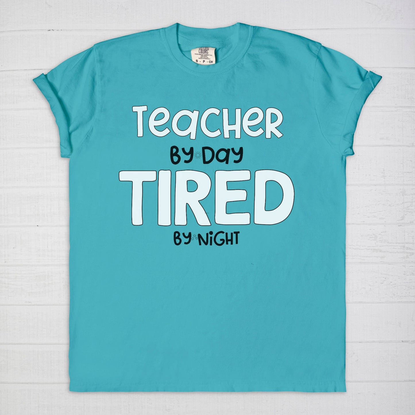 Teacher By Day, Tired By Night Tee