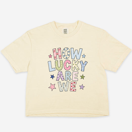 How Lucky Are We BOXY Tee