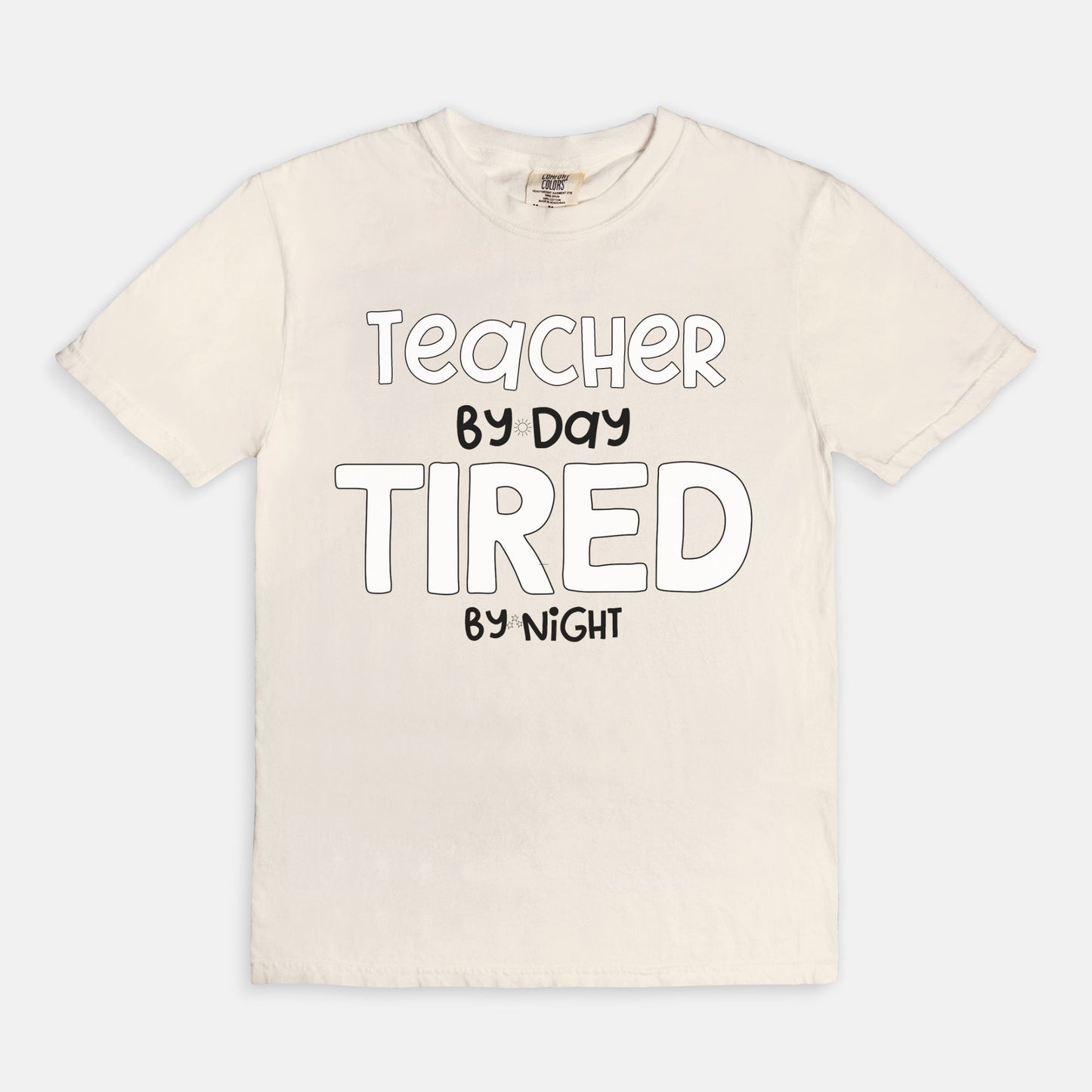 Teacher By Day, Tired By Night Tee