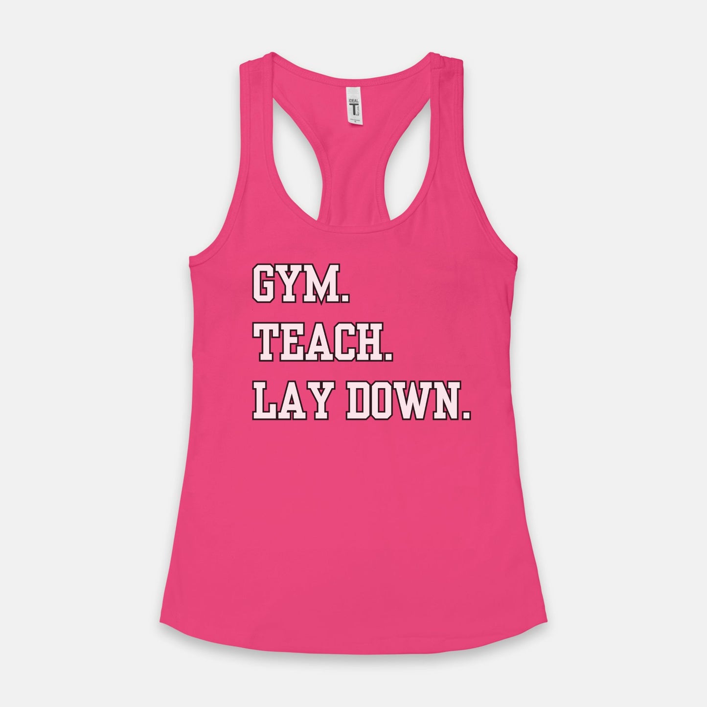 Gym. Teach. Lay Down Tank