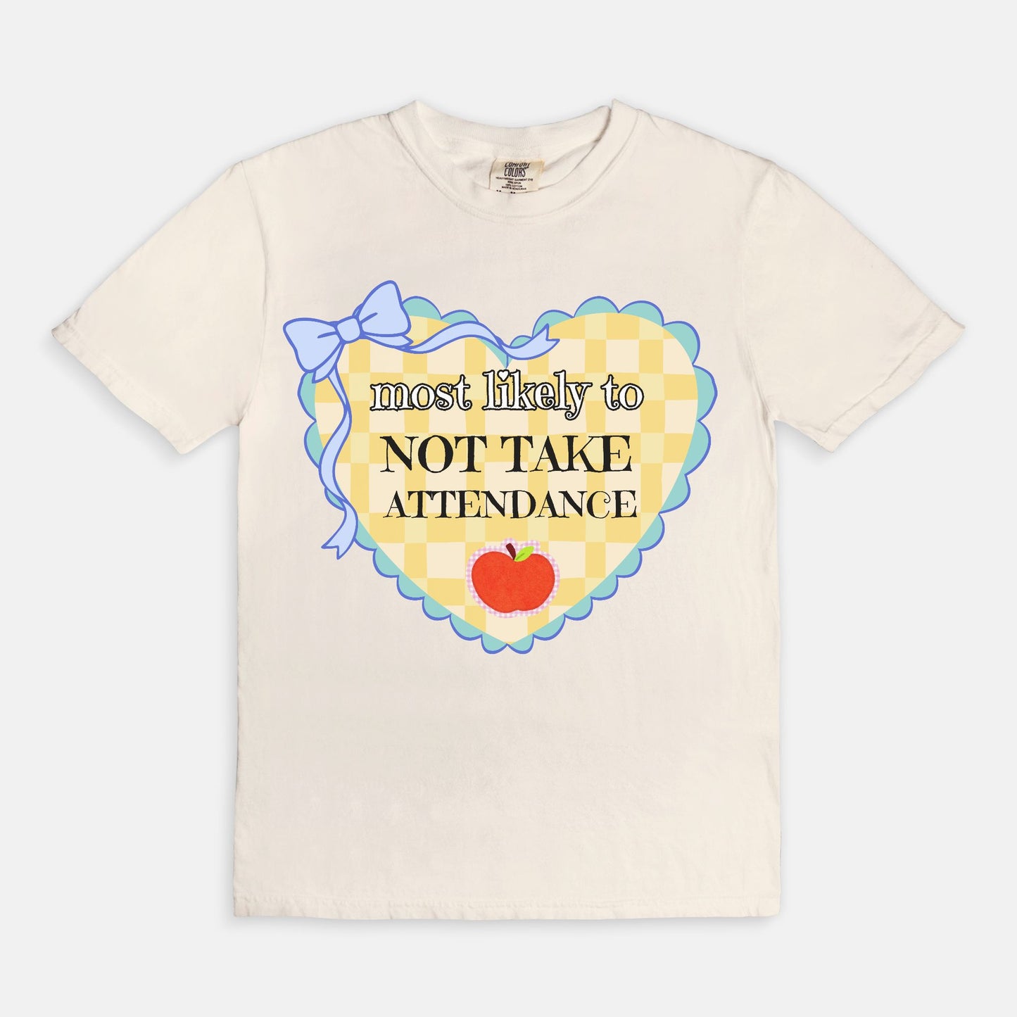 Most Likely To Not Take Attendance Tee