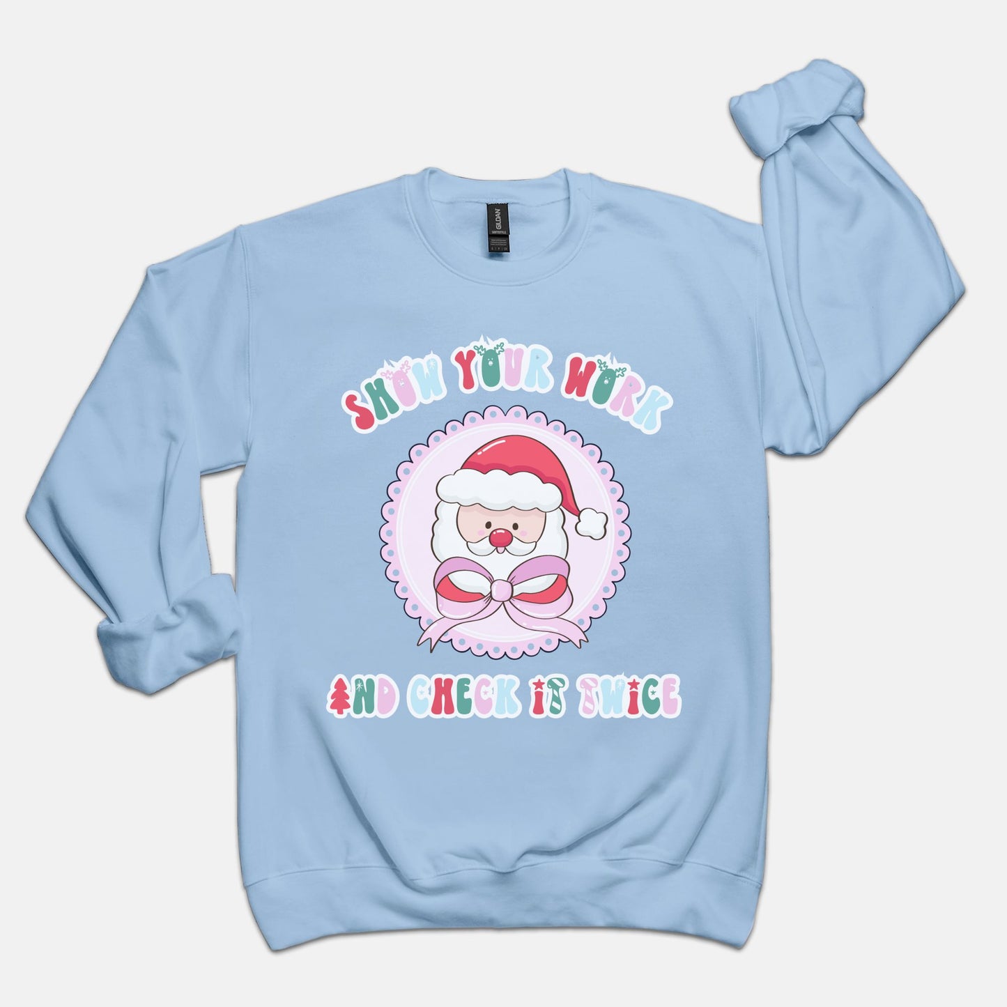 Show Your Work Santa Sweatshirt