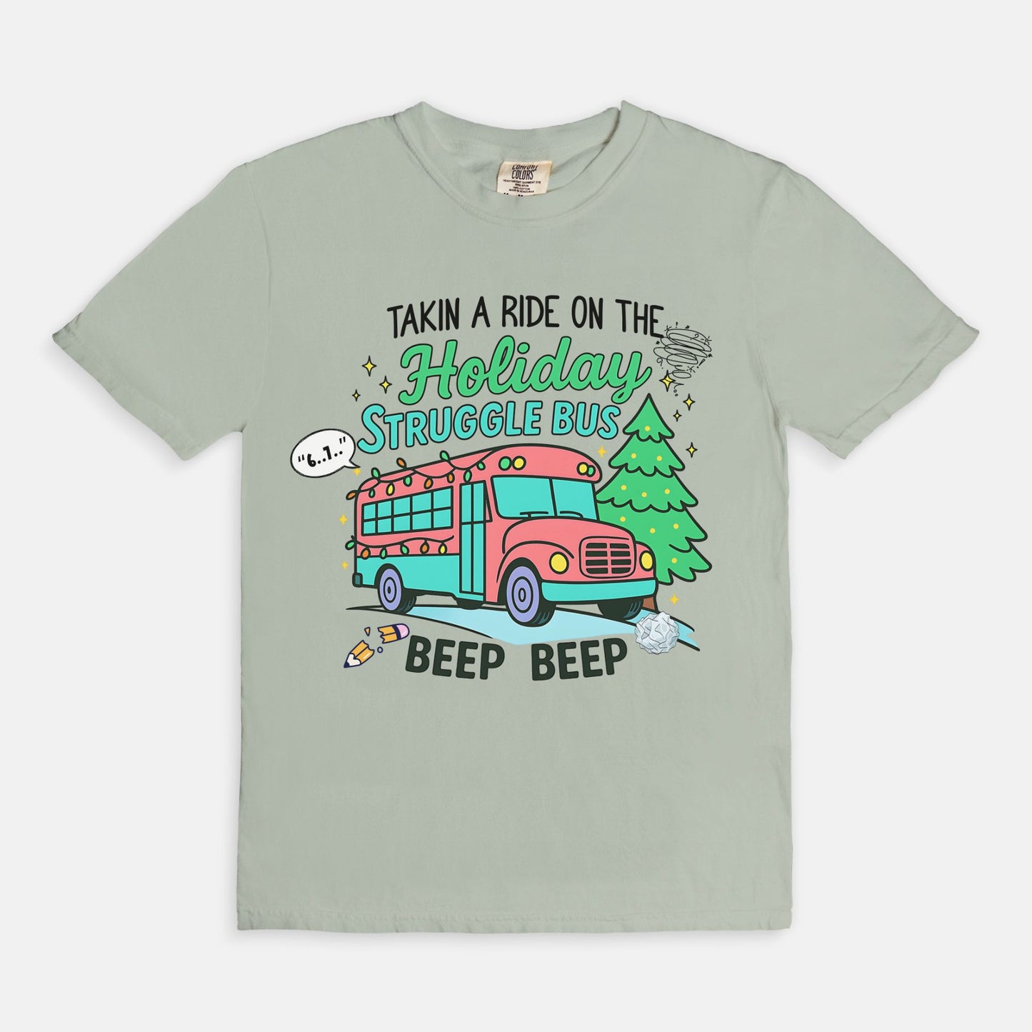 Taking a Ride on the Holiday Struggle Bus Tee