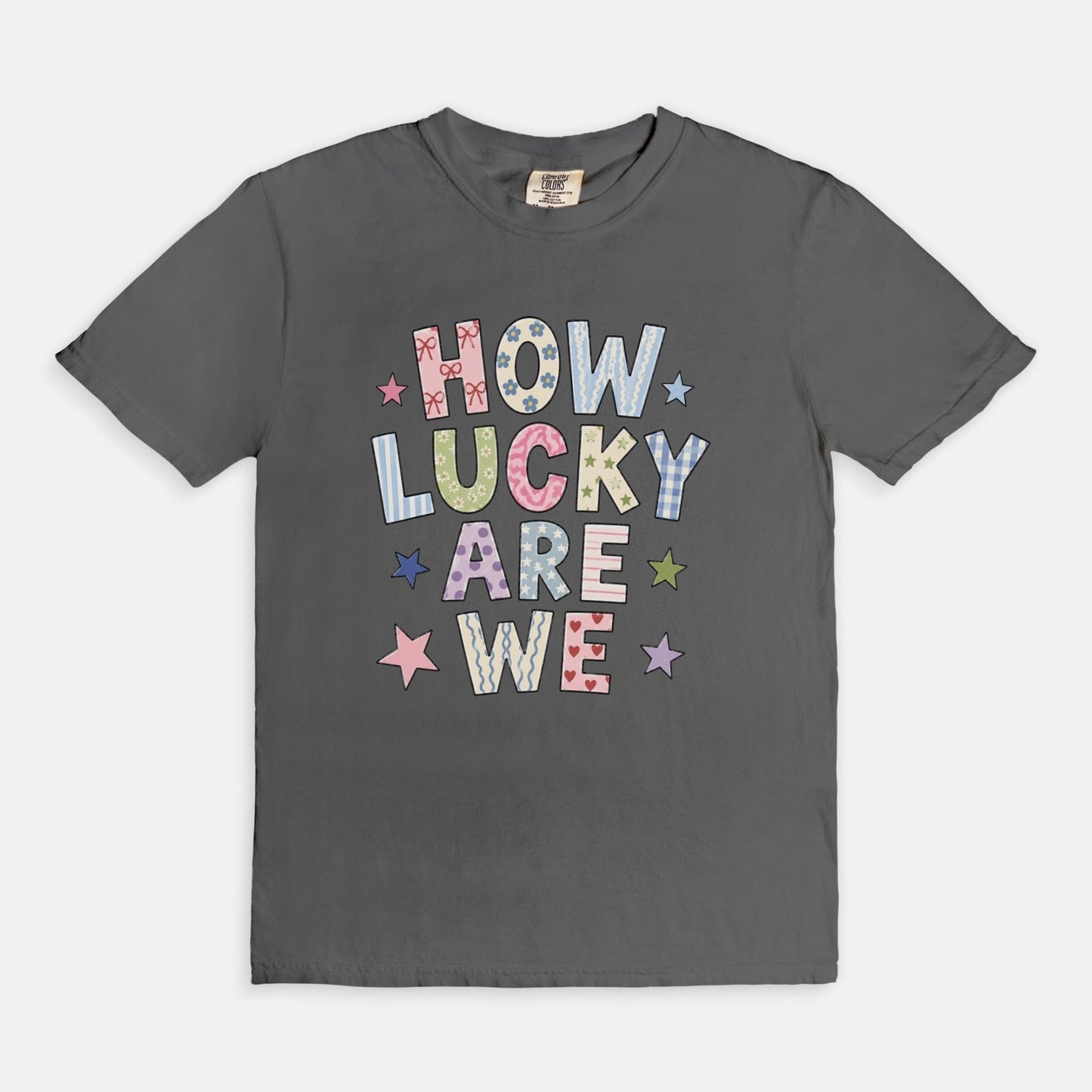 How Lucky Are We Tee